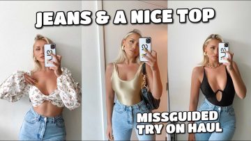 JEANS & A NICE TOP | MISSGUIDED TRY ON HAUL