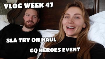 VLOG | SLA TRY ON HAUL, GQ HEROES EVENT, CHILLED WEEKEND VIBES
