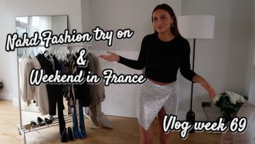 VLOG | NAKD FASHION TRY ON, WEEKEND IN SOUTH OF FRANCE